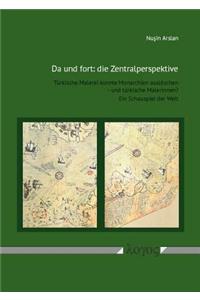 Da Und Fort: Die Zentralperspektive