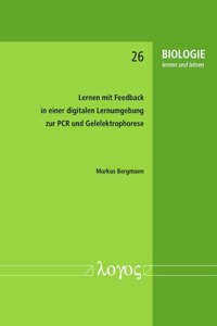 Lernen Mit Feedback in Einer Digitalen Lernumgebung Zur PCR Und Gelelektrophorese