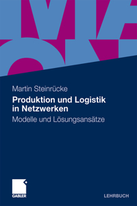 Produktion Und Logistik in Netzwerken