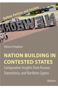 Nation Building in Contested States