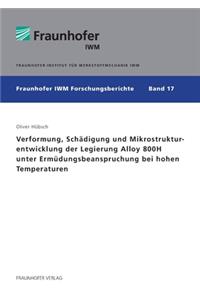 Verformung, Schädigung und Mikrostrukturentwicklung der Legierung Alloy 800H unter Ermüdungsbeanspruchung bei hohen Temperaturen.