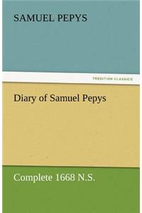 Diary of Samuel Pepys - Complete 1668 N.S.