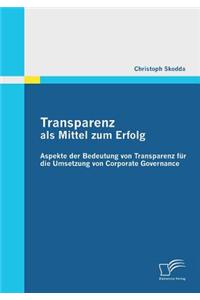 Transparenz als Mittel zum Erfolg