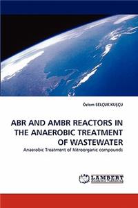 Abr and Ambr Reactors in the Anaerobic Treatment of Wastewater