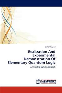 Realization And Experimental Demonstration Of Elementary Quantum Logic