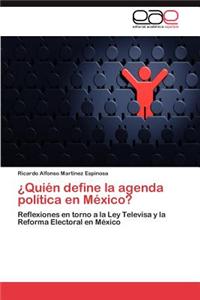 ¿Quién define la agenda política en México?