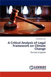 Critical Analysis of Legal Framework on Climate Change