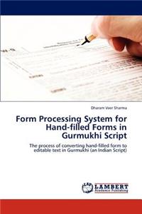 Form Processing System for Hand-filled Forms in Gurmukhi Script
