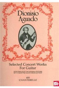 Dionisio Aguado Selected Concert Works for Guitar