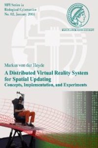 A Distributed Virtual Reality System for Spatial Updating. Concepts, Implementation, and Experiments