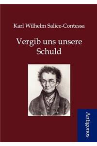 Vergib uns unsere Schuld
