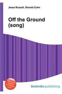 Off the Ground (Song)