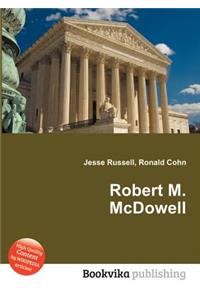 Robert M. McDowell