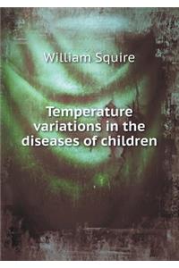 Temperature Variations in the Diseases of Children