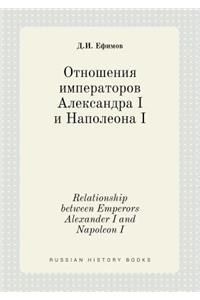 Relationship Between Emperors Alexander I and Napoleon I