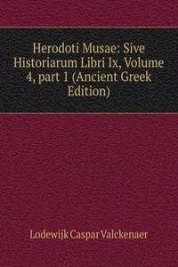Herodoti Musae: Sive Historiarum Libri Ix, Volume 4, part 1 (Ancient Greek Edition)