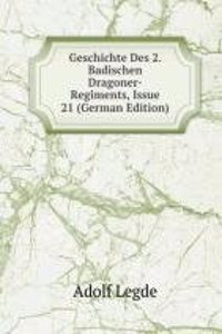 Geschichte Des 2. Badischen Dragoner-Regiments, Issue 21 (German Edition)