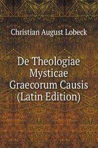 De Theologiae Mysticae Graecorum Causis (Latin Edition)