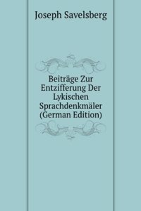 Beitrage Zur Entzifferung Der Lykischen Sprachdenkmaler (German Edition)