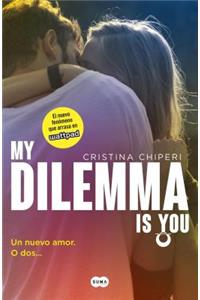 My Dilemma Is You. Un Nuevo Amor. O Dos... / My Dilemma Is You: A New Love? or Two