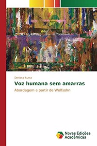 Voz humana sem amarras