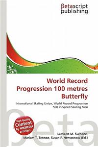 World Record Progression 100 Metres Butterfly