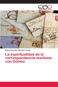 espiritualidad de la correspondencia martiana con Gómez