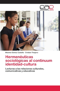 Hermenéuticas sociológicas al continuum identidad-cultura