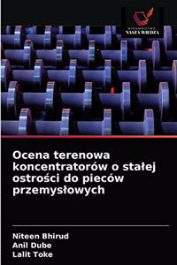 Ocena terenowa koncentratorów o stalej ostrosci do pieców przemyslowych