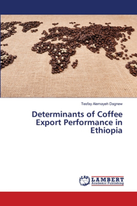 Determinants of Coffee Export Performance in Ethiopia