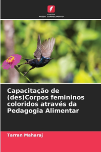 Capacitação de (des)Corpos femininos coloridos através da Pedagogia Alimentar