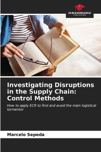 Investigating Disruptions in the Supply Chain