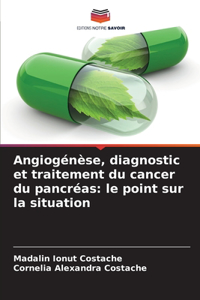Angiogénèse, diagnostic et traitement du cancer du pancréas