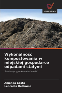 Wykonalnosc kompostowania w miejskiej gospodarce odpadami stalymi