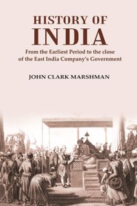 History of India From the Earliest Period to the close of the East India Companyâ€™s Government [Hardcover]