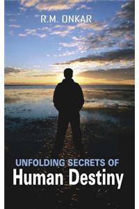 Unfolding Secrets Of Human Destiny