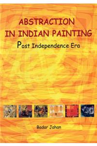 Abstraction in Indian Painting: Post Independence Era