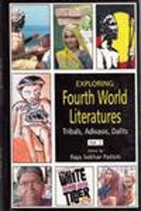 Exploring Fourth World Literature Tribals Adviasis, Dalits