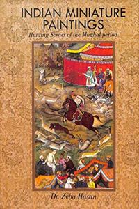 Indian Miniature Paintings: Hunting Scenes of the Mughal Period