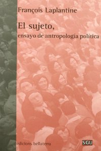 El sujeto : ensayo de antropologia politica