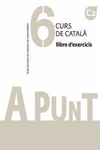 A punt. Curs de catala. Llibre d'exercicis, 6