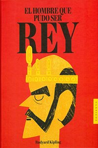El hombre que pudo ser rey