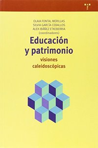 Educacion y patrimonio: visiones caleidoscopicas (Biblioteconomia y Administracion cultural) (Spanish Edition)