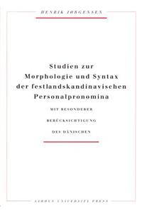 Studien Zur Morphologie Und Syntax Der Festlandskandinavischen Personalpronomina