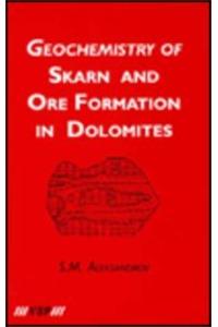 Geochemistry of Skarn and Ore Formation in Dolomites
