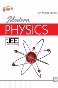 Modern Physics for JEE (Main & Advanced) [Paperback] Er. Anurag Mishra
