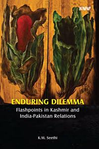 ENDURING DILEMMA Flashpoints in Kashmir and India-Pakistan Relations