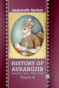 History of Aurangzib : Southern India (1645-1669) (Volume-4)