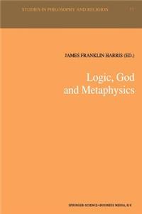 Logic, God and Metaphysics