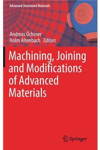 Machining, Joining and Modifications of Advanced Materials